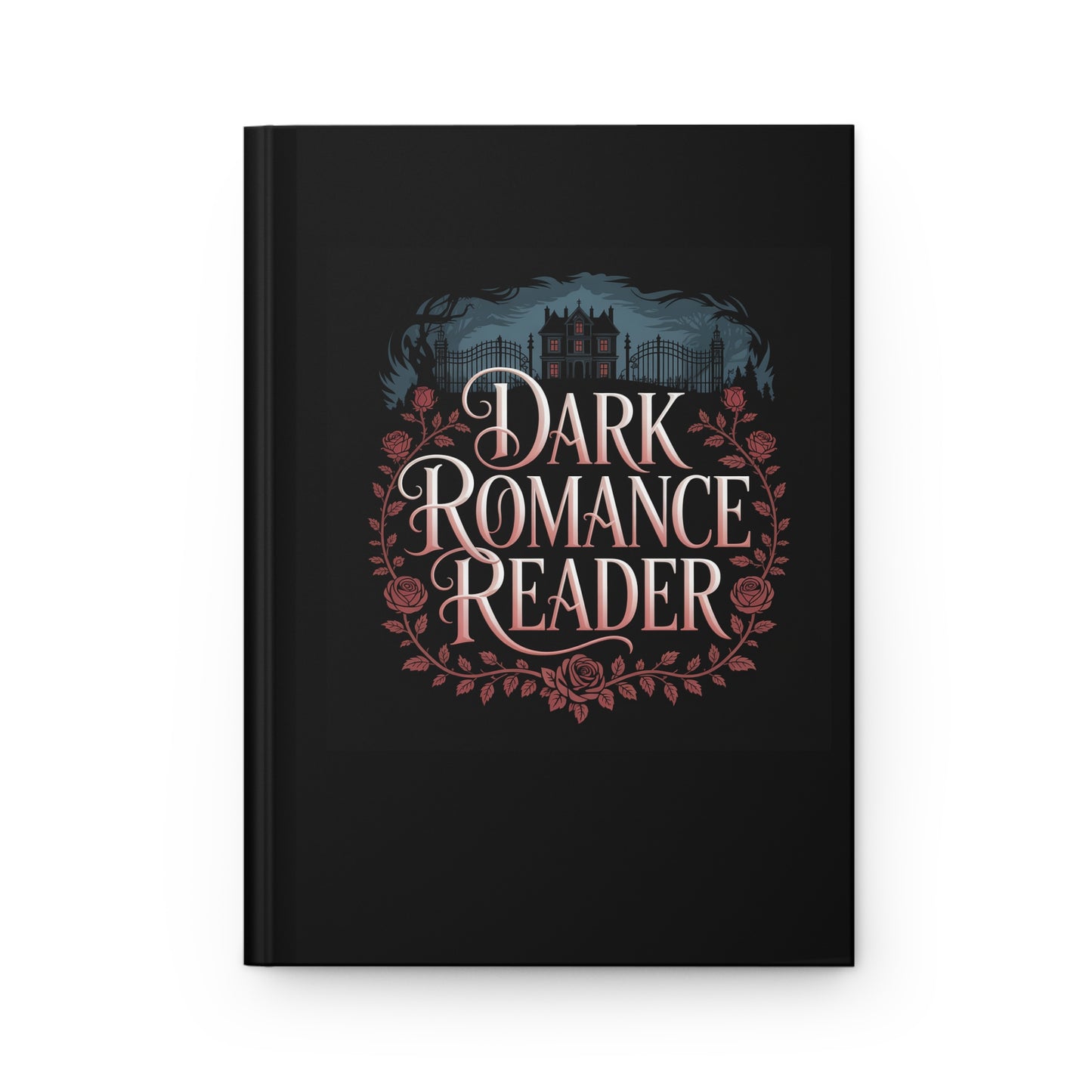 Dark Romance Reader Hardcover Journal — Gothic Floral Notebook for Book Lovers